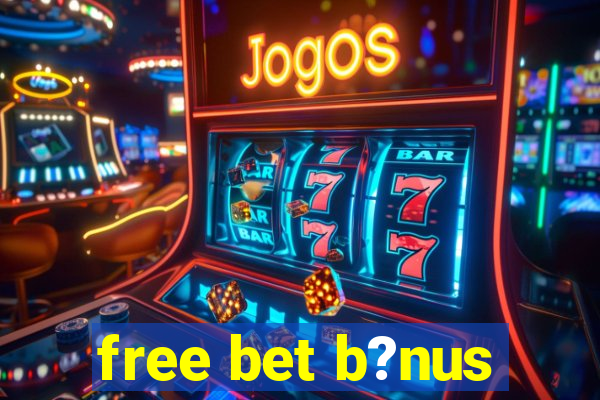 free bet b?nus