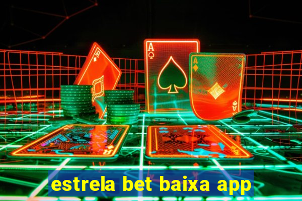 estrela bet baixa app