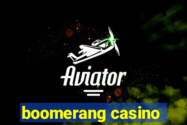 boomerang casino