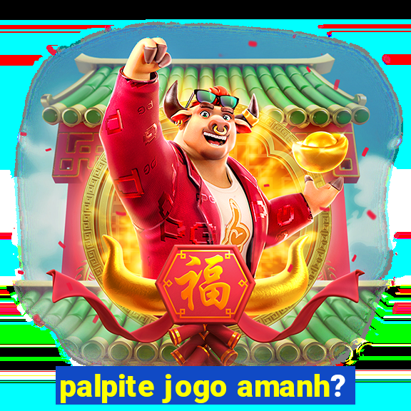 palpite jogo amanh?