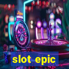 slot epic