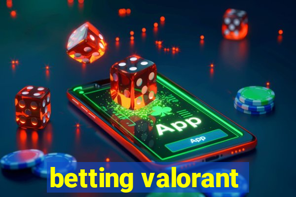 betting valorant