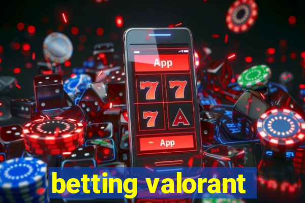 betting valorant