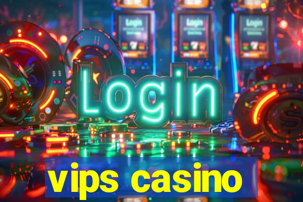 vips casino