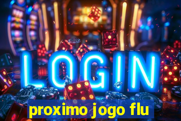 proximo jogo flu