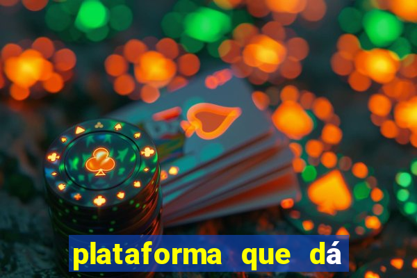 plataforma que dá b?nus para jogar e sacar