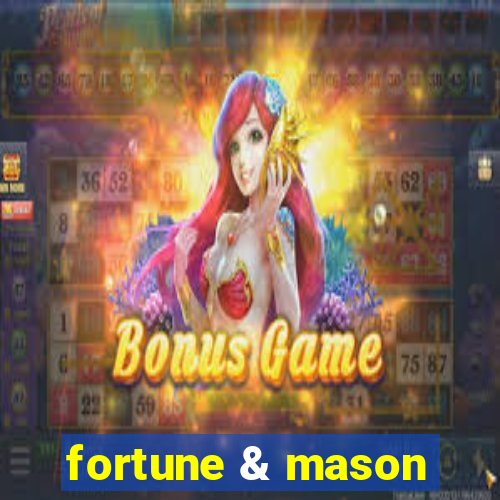 fortune & mason