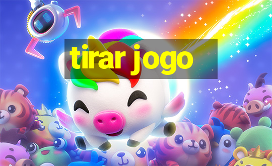 tirar jogo