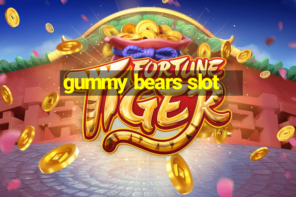 gummy bears slot