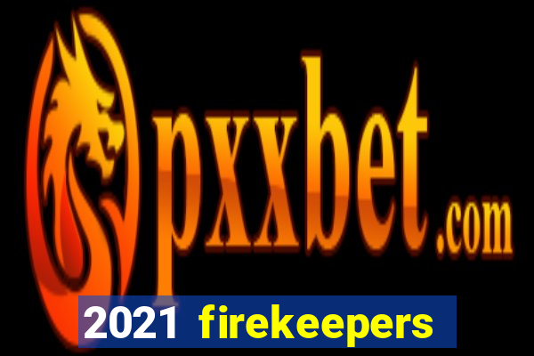 2021 firekeepers casino 400