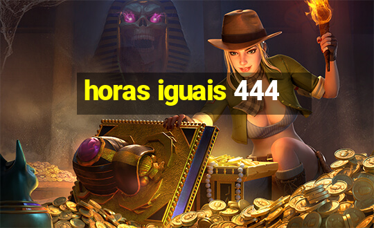 horas iguais 444