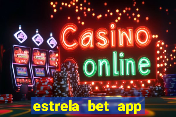 estrela bet app nao compativel