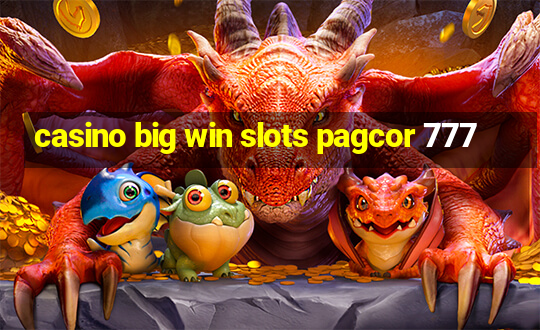 casino big win slots pagcor 777