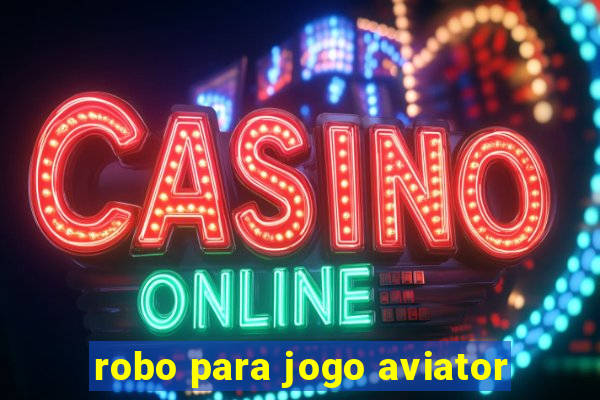 robo para jogo aviator