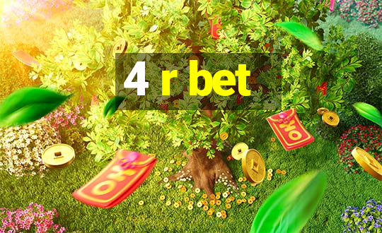 4 r bet