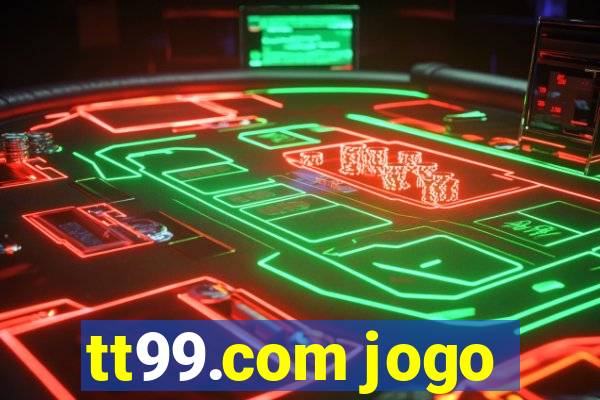 tt99.com jogo