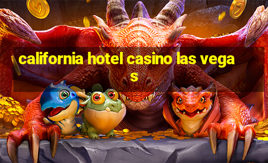 california hotel casino las vegas