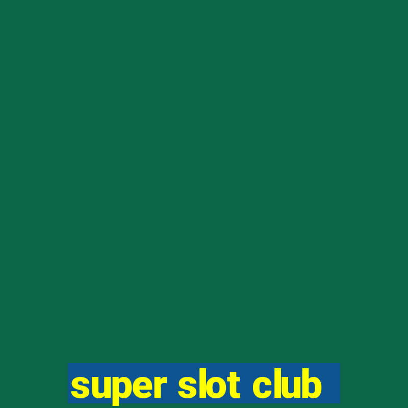 super slot club