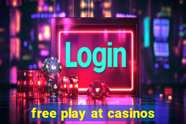 free play at casinos