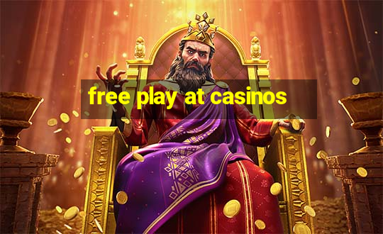 free play at casinos