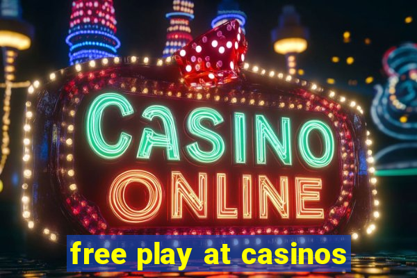 free play at casinos