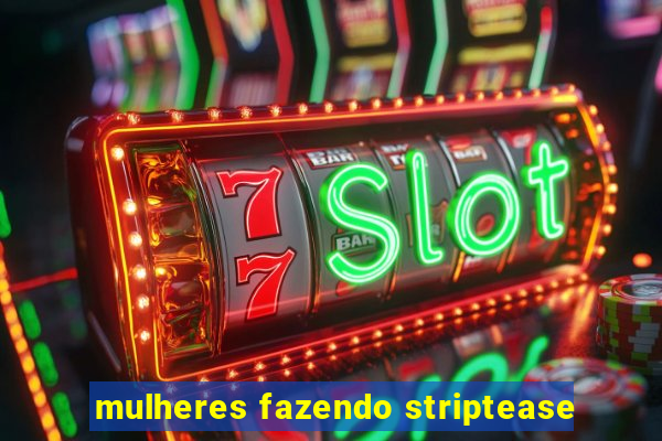 mulheres fazendo striptease