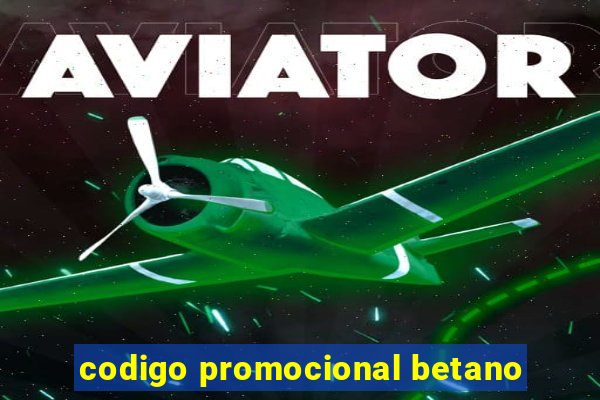 codigo promocional betano