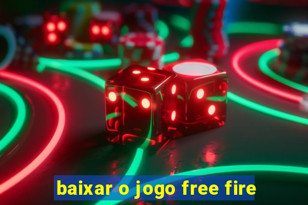 baixar o jogo free fire