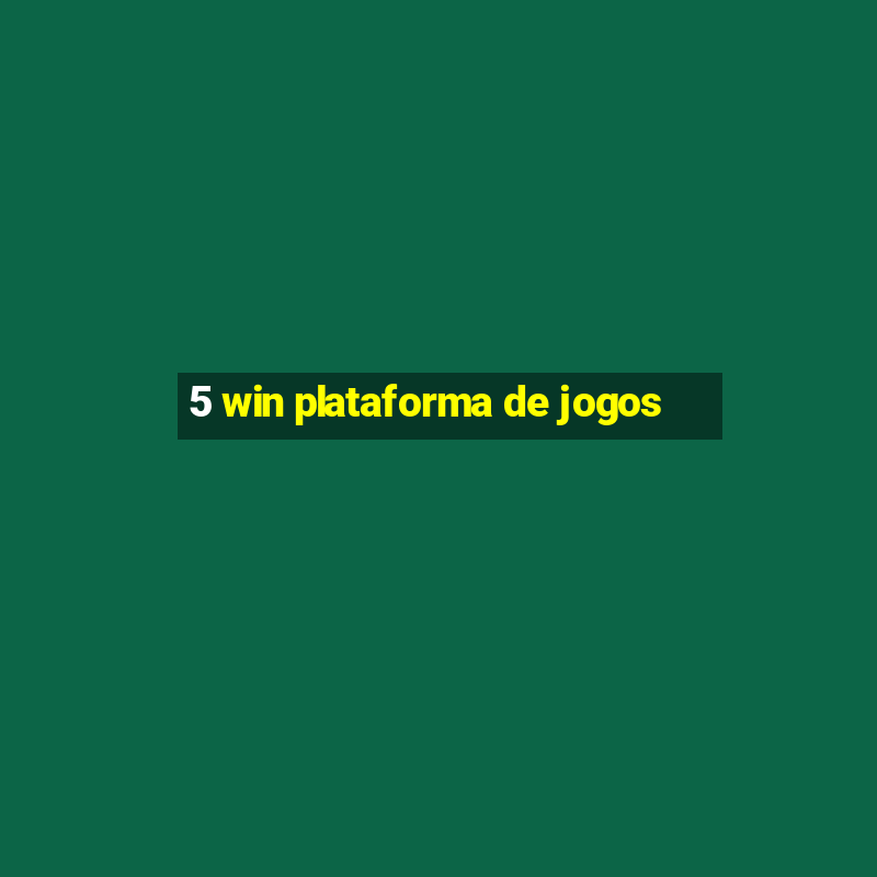 5 win plataforma de jogos