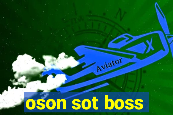 oson sot boss