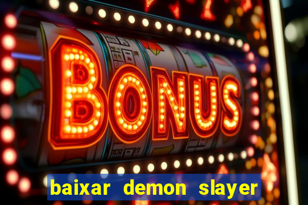 baixar demon slayer 4 temporada