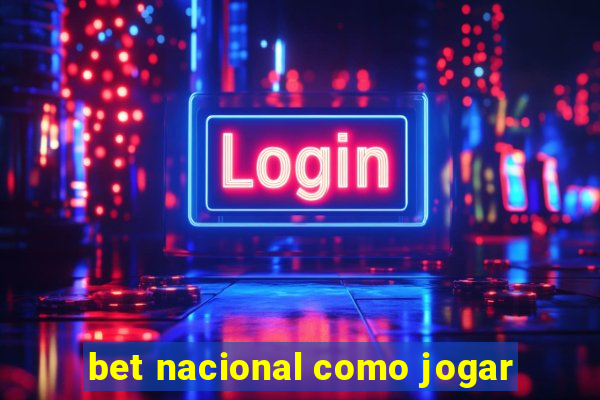 bet nacional como jogar