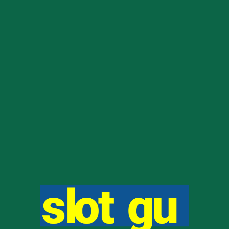 slot gu