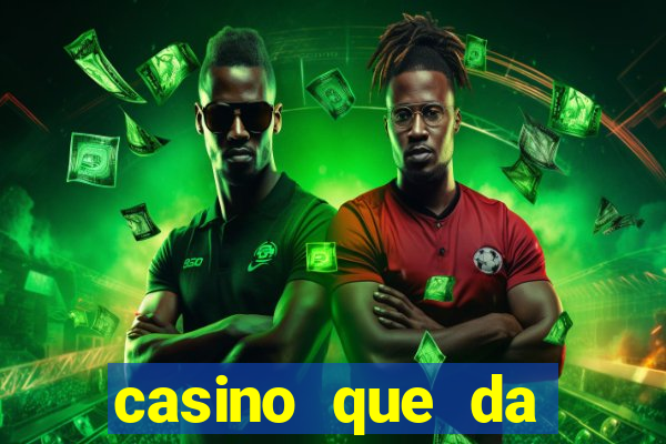 casino que da dinheiro no cadastro