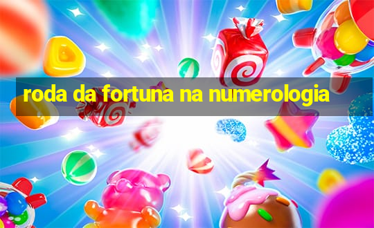 roda da fortuna na numerologia