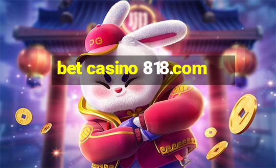 bet casino 818.com