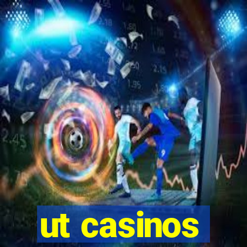 ut casinos