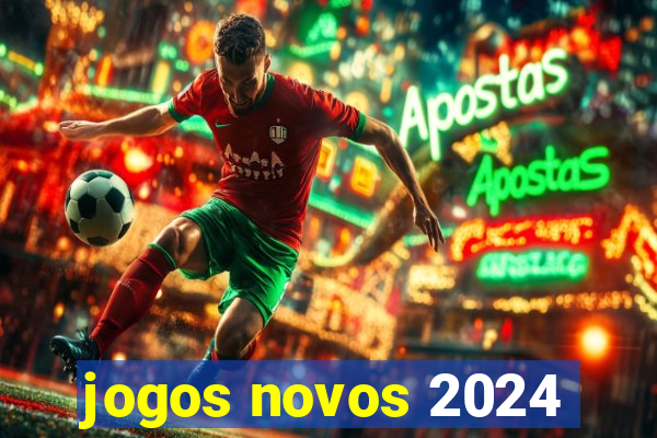 jogos novos 2024