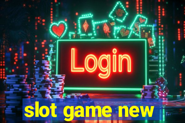 slot game new