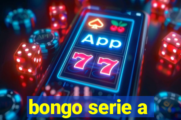 bongo serie a