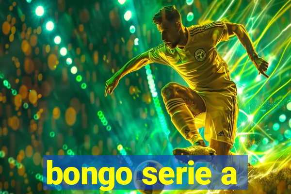 bongo serie a