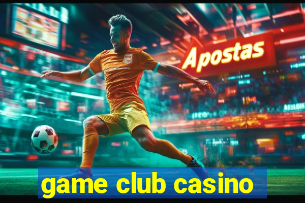 game club casino