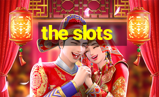 the slots