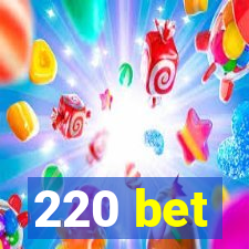 220 bet