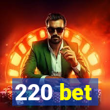 220 bet