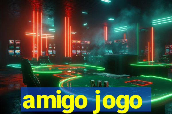 amigo jogo