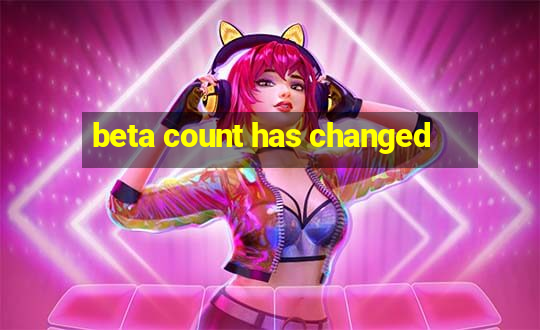 beta count has changed