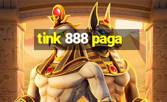 tink 888 paga