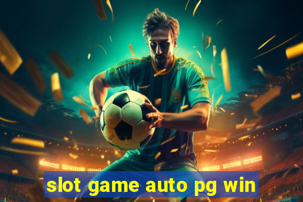 slot game auto pg win