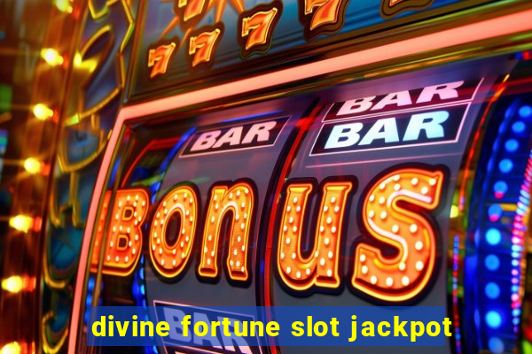 divine fortune slot jackpot